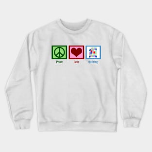 Peace Love Quilting Crewneck Sweatshirt